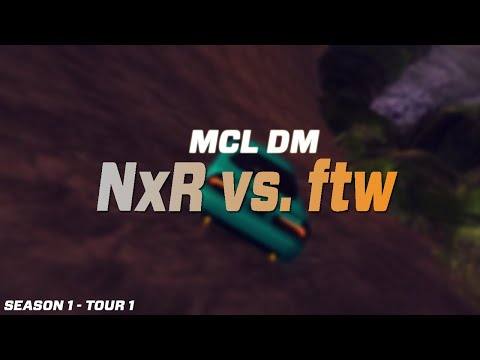 MCL DM Tour 1 - NxR vs ftw