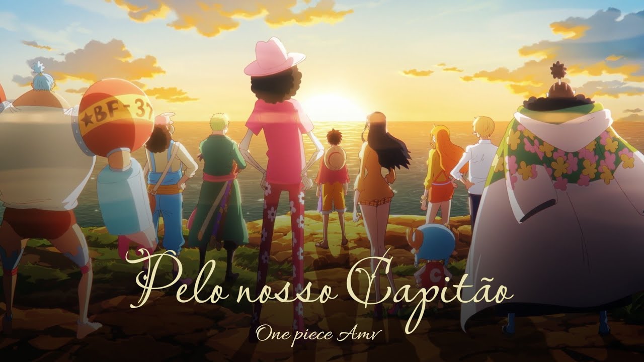 Pelo nosso Capitão - One Piece AMV Motivacional