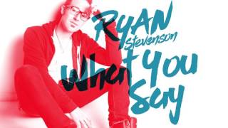 Ryan Stevenson - What You Say (Official Audio)