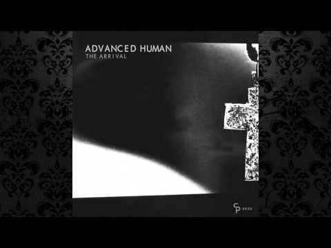 Advanced Human - The Arrival (Original Mix) [COUNTER PULSE]