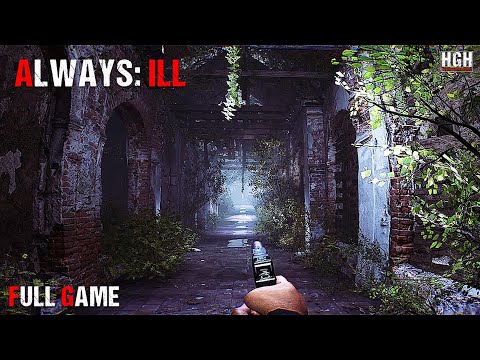 ALWAYS: ILL | Full Game | Gameplay Walkthrough No Commentary
