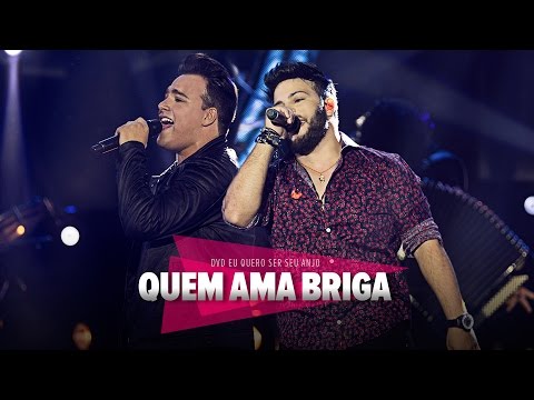 Quem Ama, Briga - Gustavo Moura e Rafael