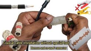How to remove and re-use F connector | How to install coaxial cable connector without special tool
