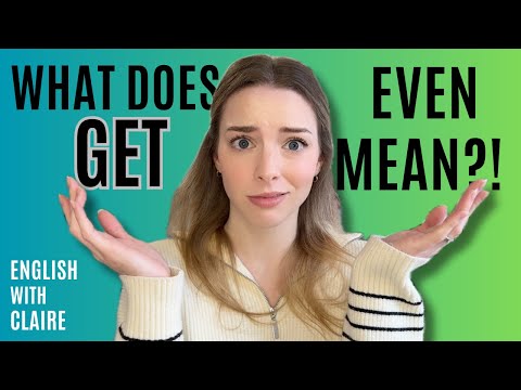 The Many Meanings of "GET" in English | Learn English with Claire