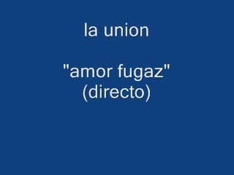 La Unión - AMOR FUGAZ (si te deja tu novia...TE JODES) (audio)