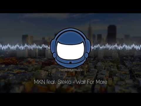 MKN feat. Steklo - Wait For More