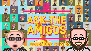Drunk NFTs? Ask the Amigos - December 2021
