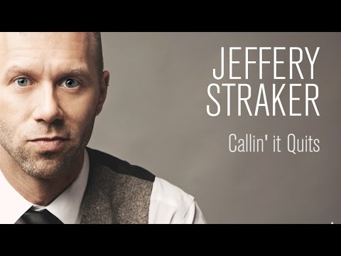Callin' it Quits - Jeffery Straker