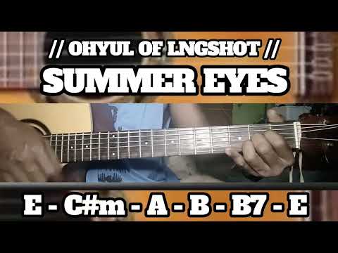 SUMMER EYES // OHYUL OF LNGSHOT // SIMPLE EASY INTRO TUTORIAL GUITAR CHORDS