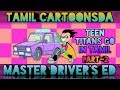 Teen Titans Go In Tamil Driver S ED