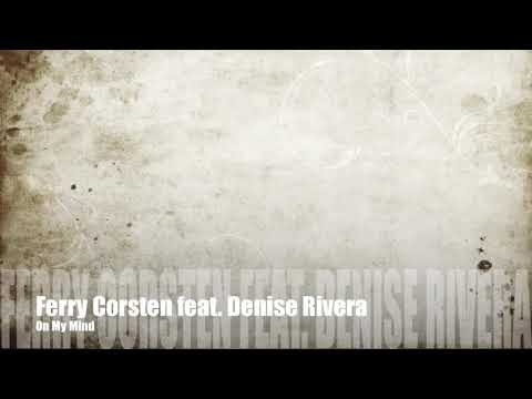 Ferry Corsten feat. Denise Rivera "On My Mind" + Lyrics correct