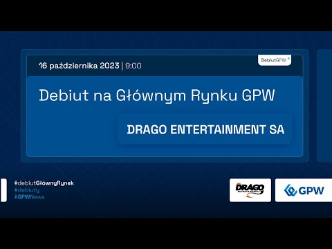 Debiut DRAGO ENTERTAINMENT S.A. na Głównym Rynku GPW - 16 października 2023 r.