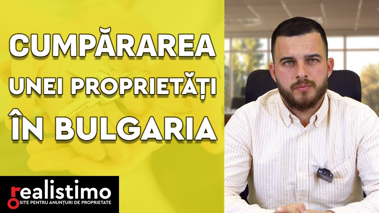 Cum se cumpără o proprietate &icirc;n Bulgaria