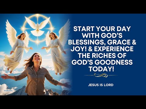 MORNING BLESSING PRAYER TO START MY DAY!