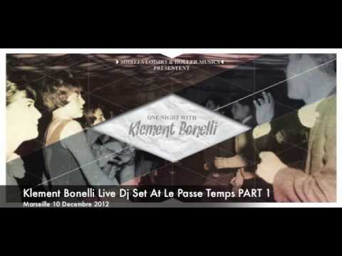 Klement Bonelli Live Dj Set At le Passe Temps PART 1.m4v