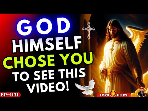"GOD HIMSELF HAS CHOSEN YOU TO SEE THIS VIDEO" | God's Message Today | #Jesus Lord Helps Ep~1131