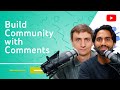 Colin And Samir Share Tips For Building Community In The Comments