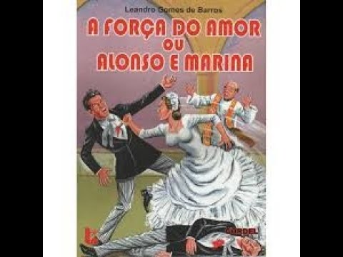 Alonso e Marina; a força do amor. Literatura de cordel. Alonso e Marina; a força do amor. Cordel.