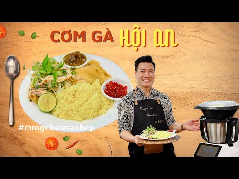 Làm CƠM GÀ HỘI AN  siêu ngon,  siêu dễ với  trợ thủ Robot  nấu ăn TOP CHEF | Cùng Cháu Vào Bếp