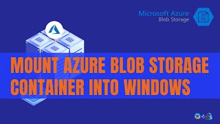 Mount Azure Blob Storage Container to Local Windows System