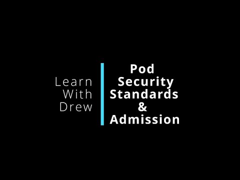 Kubernetes Security - Pod Security Standards | How to use them to enforce security contexts