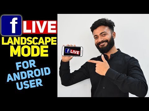 How to go Facebook live on Landscape mode for Android phone users