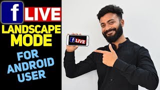 How to go Facebook live on Landscape mode for Android phone users