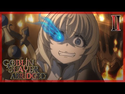 Goblin Slayer Abridged - Episode 2