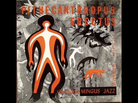 Pithecanthropus Erectus / The Charlie Mingus Jazz Workshop