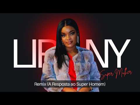 Liriany - Super Mulher I Remix💞 (A Resposta ao Super Homem) Dj Reggie #kizomba2025