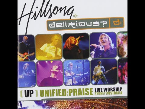 HILLSONG + DELIRIOUS | UNIFIED PRAISE | LIVE WORSHIP
