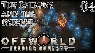 Let's Play Offworld Trading Company The Patron and The Patriot Campaign Part 4