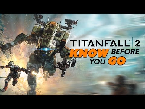 Know Before You Go... Titanfall 2