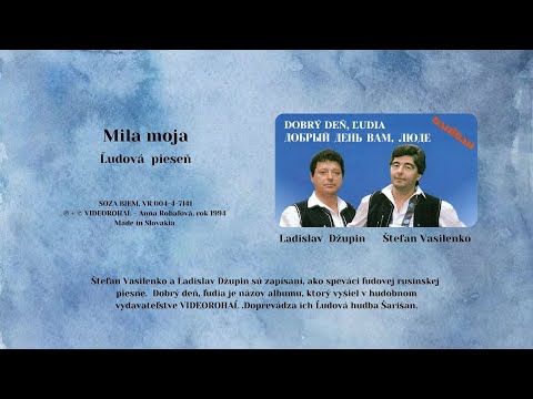 DUO Vasilenko - Džupin, Mila moja, rusnínska ľudová pieseň + text, VIDEOROHAL