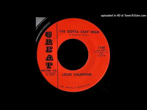 Louie Valentine - I've Gotta Stay High - Great 45