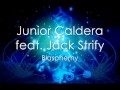 Junior Caldera feat. Jack Strify - Blasphemy (Remix ...