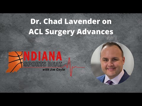 Dr. Chad Lavender on ACL Surgery Advances - Indiana Sports Beat Radio