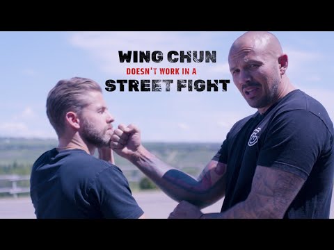 Wing Chun Doesn't Work In A Street Fight...