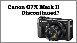 Canon G7X Mark II Discontinued | What I want for the Canon G7X Mark III
