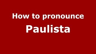 How to pronounce Paulista