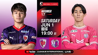 LIVE FOOTBALL FROM JAPAN | Kyoto Sanga F.C. vs Cerezo Osaka | 2024 J1 League | MW 17