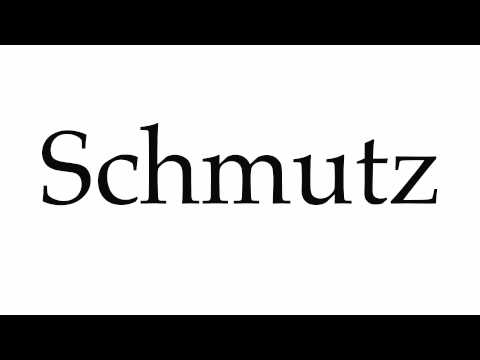 How to Pronounce Schmutz
