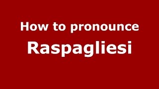 How to pronounce Raspagliesi