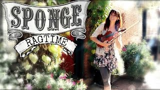 SPONGE ~ Ragtime + Fiddle!  (W.C. Simon, 1911)
