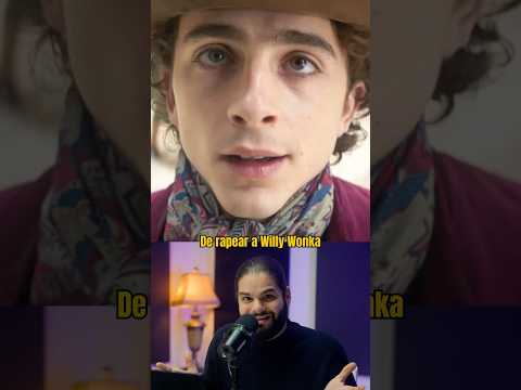 De rapear a Willy Wonka
