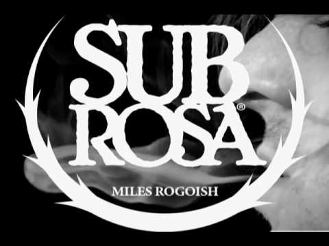 Miles Rogoish "Welcome to the Subrosa Team" web edit NEW!!!