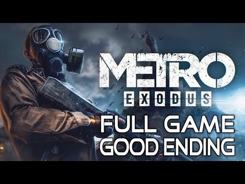 Metro: Exodus - Good Ending Full Walkthrough - No Commentary Longplay