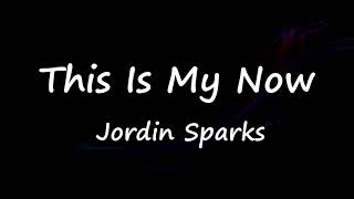 This is my now - Jordin Sparks (Karaoke)