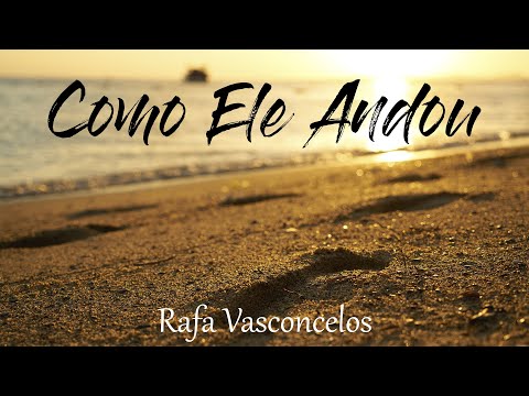 Como Ele Andou - Rafa Vasconcelos