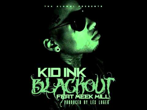 Kid Ink - Blackout feat Meek Mill (Prod by Lex Luger)